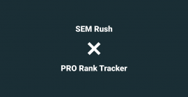 SEM Rush; PRO Rank Tracker