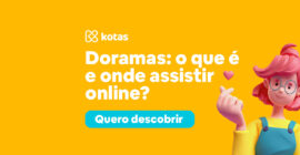 Doramas O que é e onde assistir online