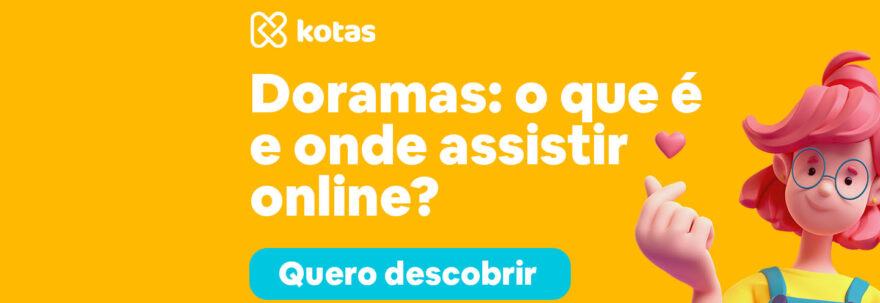 Doramas O que é e onde assistir online